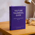 YouTube Thumbnail Guide for Dummies: Create Click-Worthy Thumbnails That Get Views
